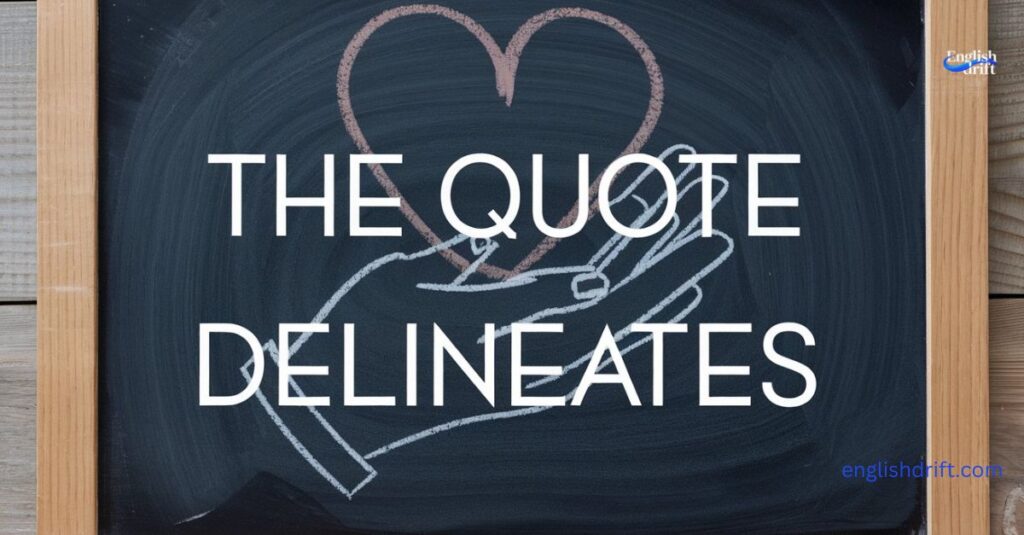 The Quote Delineates