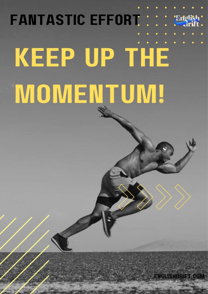 keep up the momentum!