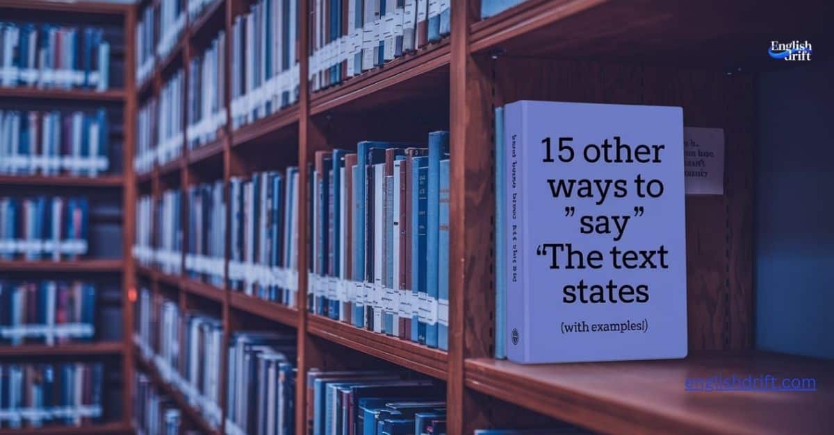 15 other Ways to Say “The Text States” (With Examples)