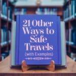 21 Other Ways to Say “Safe Travels” (With Examples)