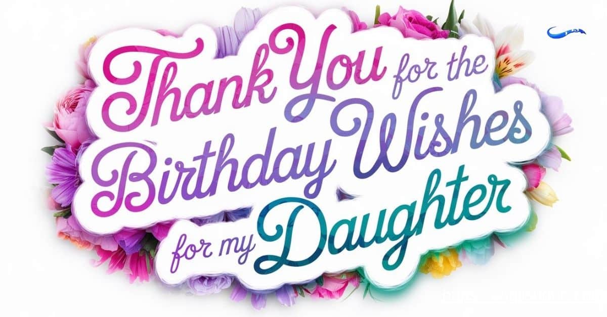 thank you message for daughter birthday wishes