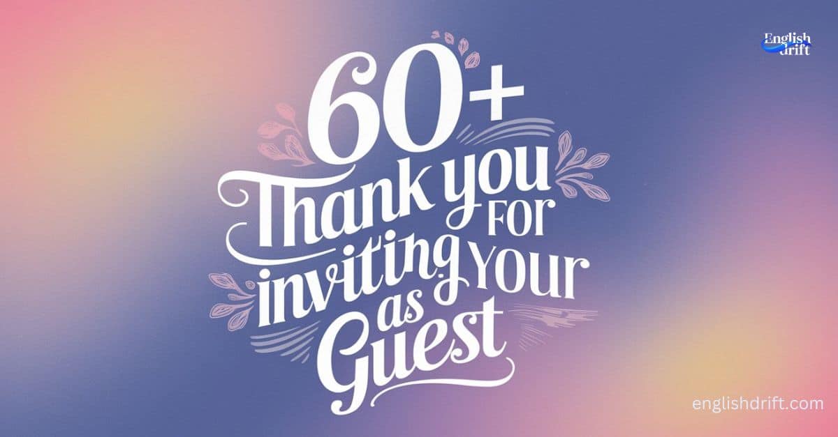 Thank You For Inviting Me As Your Guest