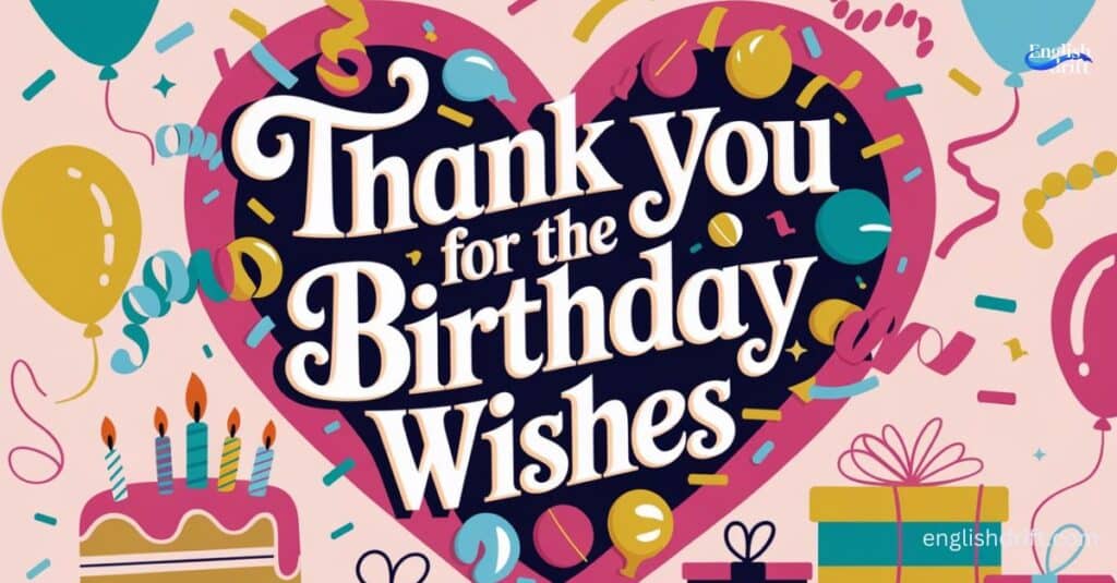 thank you messages for friends thank you for birthday wishes