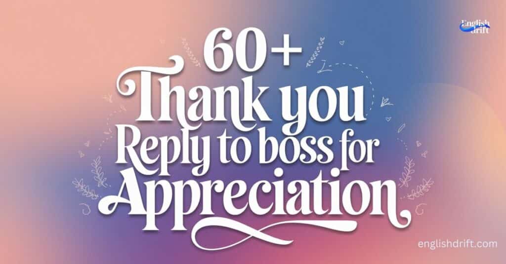 Thank You Reply to Boss for Appreciation