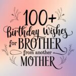 Happy Birthday Wishes For Brother from Another Mother