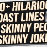 hilarious roast lines for skinny people